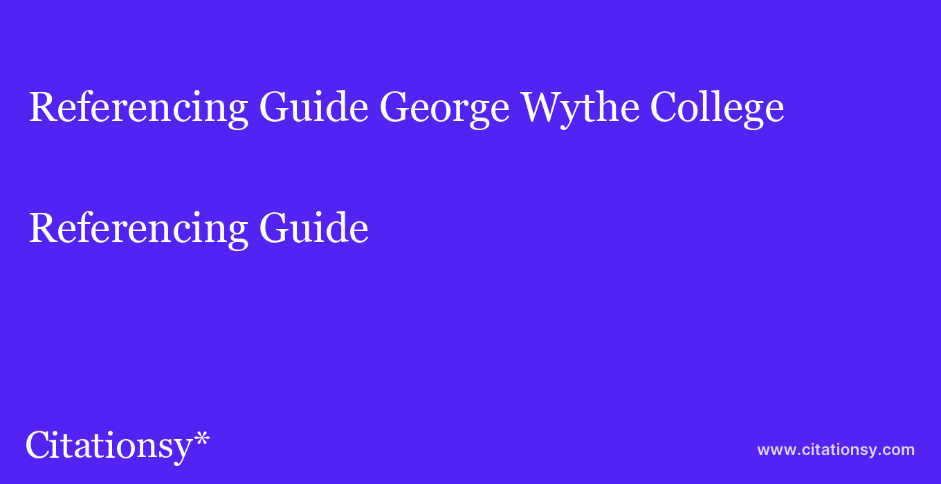 Referencing Guide: George Wythe College